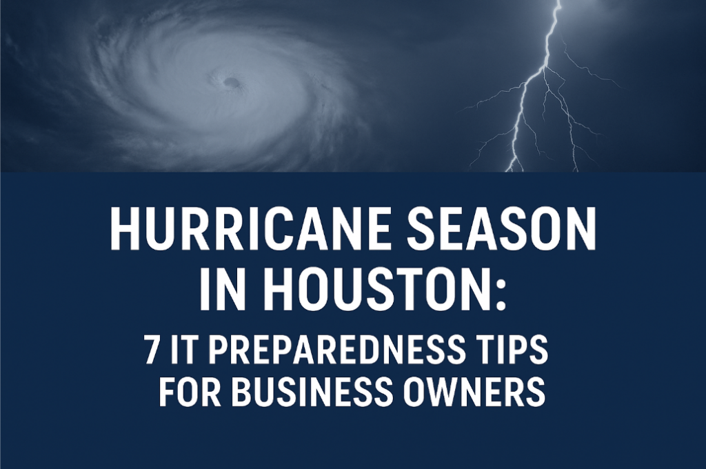 Houston Hurricane Season: 7 Preparedness Tips for Business Owners