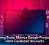 Phishing Scam Mimics Google Program To Hack Facebook Accounts
