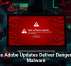 Fake Adobe Updates Deliver Dangerous Malware