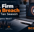 CPA Firm Data Breach During Tax Season: What Houston Firms Need to Know